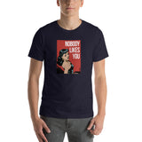 Nobody Likes You Short-Sleeve Unisex T-Shirt