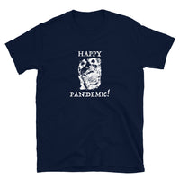 Happy Pandemic! Short-Sleeve Unisex T-Shirt