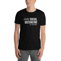 I've Been Practicing Social Distancing My Whole Life Short-Sleeve Unisex T-Shirt