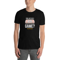Shall We Play A Game? Short-Sleeve Unisex T-Shirt