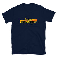 I am McJudgin Short-Sleeve Unisex T-Shirt