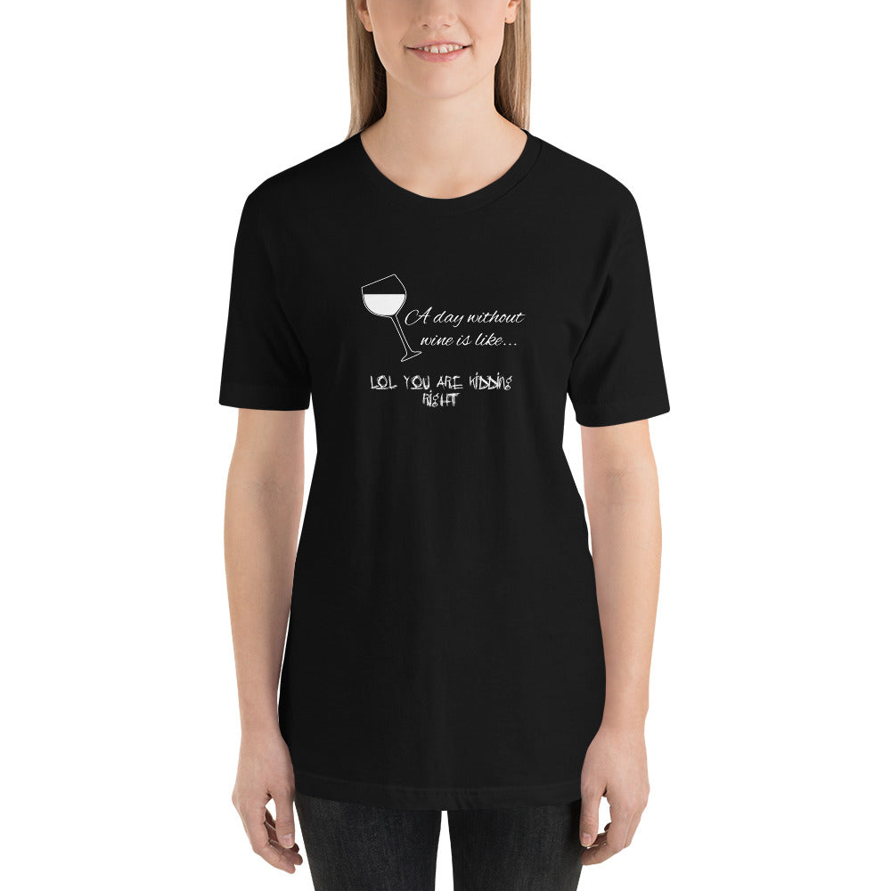 ★WAIKEI★ I Never Lied Short Sleeve T-Shirt YKBE02TS04 A Day Without Wine LOL You Are Kidding Right Short-Sleeve