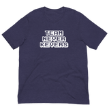 Team Never Kevers Unisex T-shirt