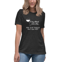 A Day Without Wine Stop That Karen Women's Relaxed T-Shirt