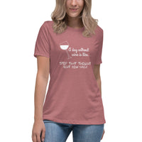 A Day Without Wine Stop That Karen Women's Relaxed T-Shirt